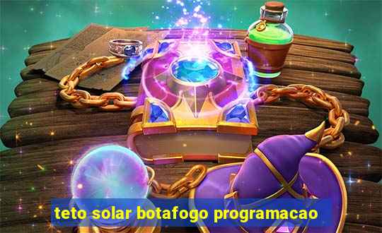 teto solar botafogo programacao